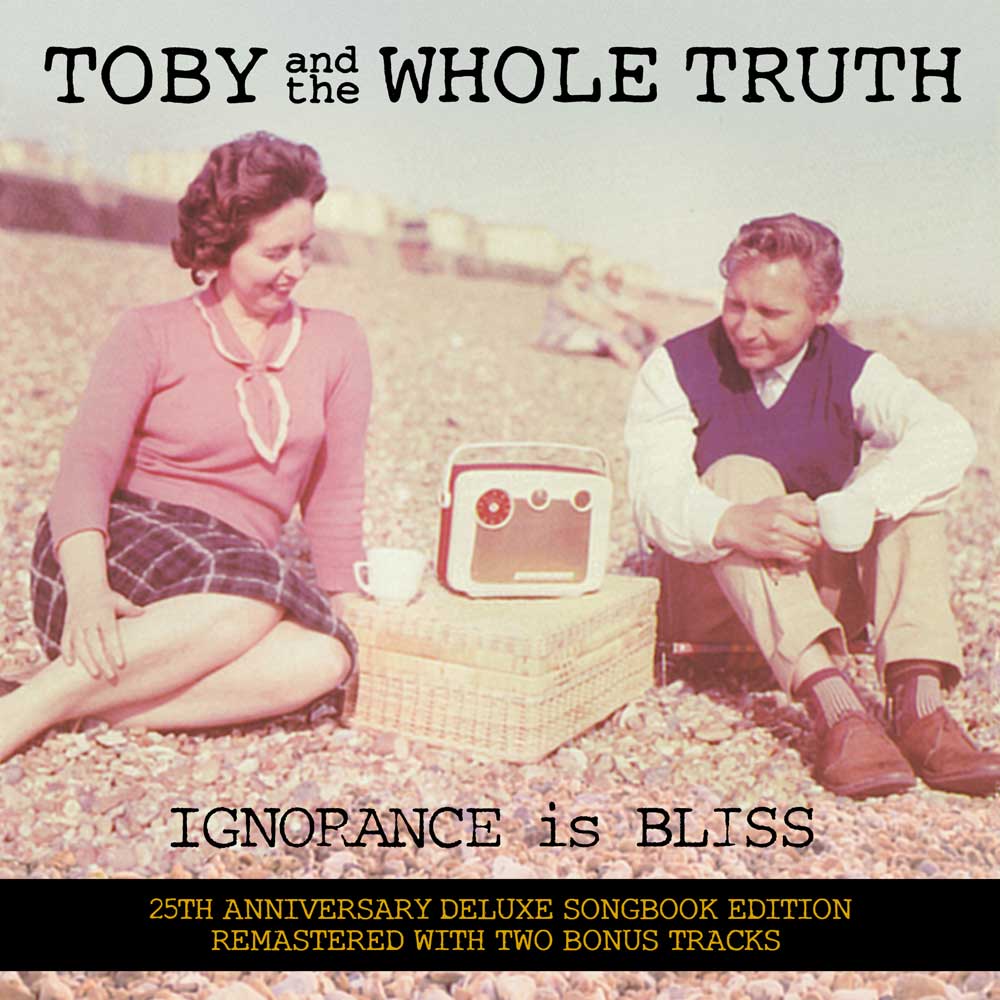 Toby-and-the-whole-truth_Ignorance-is-bliss_25th-Anniversary_Deluxe